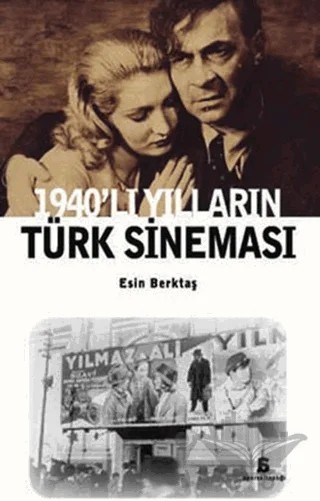 1940’lı Yılların Türk Sineması – Esin Berktaş – Agora Kitaplığı kitap kapağı