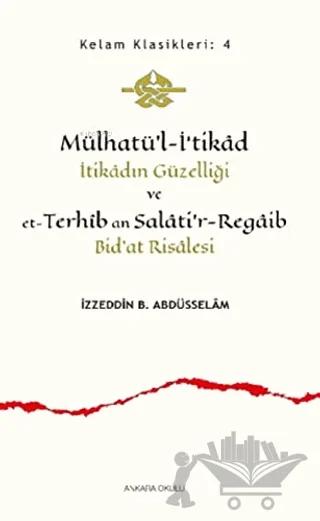 Mülhatü’l-İ‘tikad İtikadın Güzelliği ve et-Terhib an Salati'r-Regaib Bid'at Risalesi