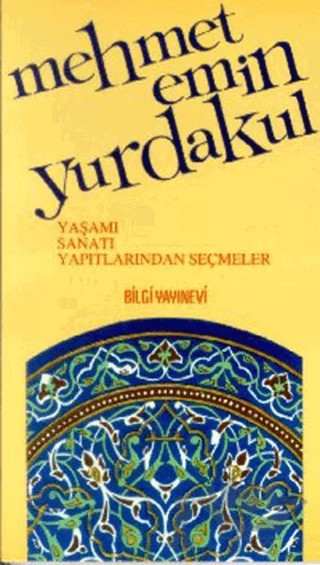 Mehmet Emin Yurdakul Yaşamı, Sanatı, Yapıtlarından Seçmeler – Derleme – Bilgi Yayınevi kitap kapağı