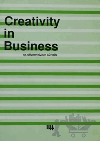 Creativity in Business – Gülruh Özışık Gürbüz – Literatür Yayıncılık kitap kapağı