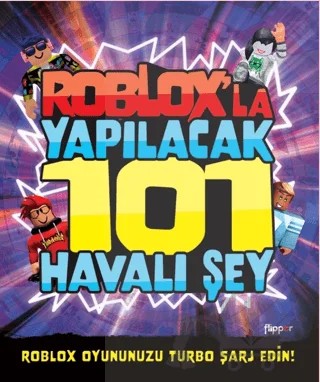 Roblox’la Yapılacak 101 Havalı Şey – Kevin Pettman – Flipper Yayıncılık kitap kapağı