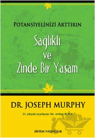 Sağlıklı ve Zinde Bir Yaşam – Joseph Murphy – Sistem Yayıncılık kitap kapağı