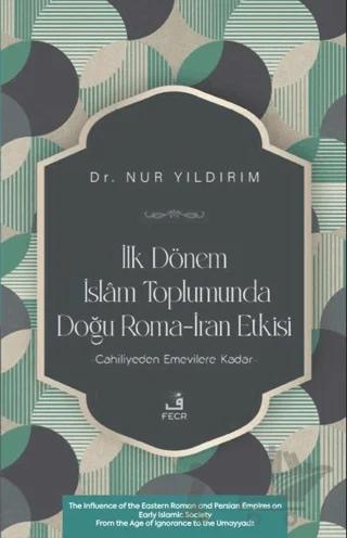 İlk Dönem İslâm Toplumunda Doğu Roma-İran Etkisi