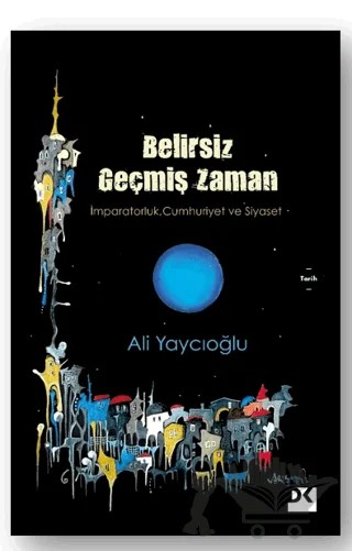 Belirsiz Geçmiş Zaman – Ali Yaycıoğlu – Doğan Kitap kitap kapağı