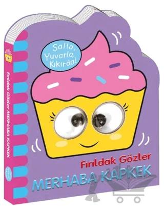 Fırıldak Gözler - Merhaba Kapkek