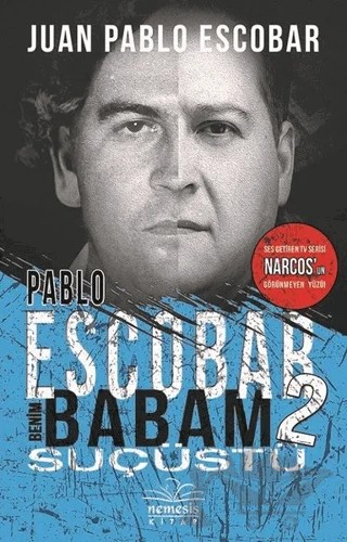 Pablo Escobar Benim Babam 2 - Suçüstü – Juan Pablo Escobar – Nemesis Kitap kitap kapağı