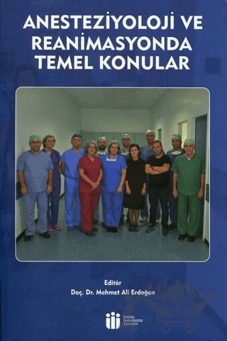 Anesteziyoloji ve Reanimasyonda Temel Konular – Kolektif – İnönü Üniversitesi Yayınları kitap kapağı