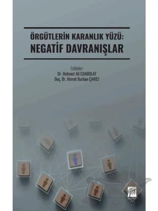 Örgütlerin Karanlık Yüzü: Negatif Davranışlar – Kolektif – Gazi Kitabevi kitap kapağı