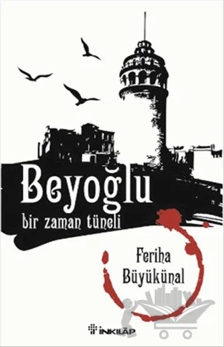 Beyoğlu Bir Zaman Tüneli – Feriha Büyükünal – İnkılap Kitabevi kitap kapağı