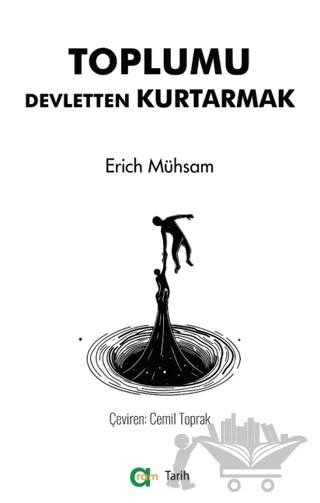 Toplumu Devletten Kurtarmak – Erich Mühsam – Aram Yayınları kitap kapağı
