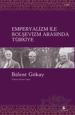 Emperyalizm ile Bolşevizm Arasında Türkiye