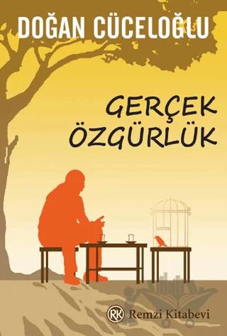 Gerçek Özgürlük – Doğan Cüceloğlu – Remzi Kitabevi kitap kapağı