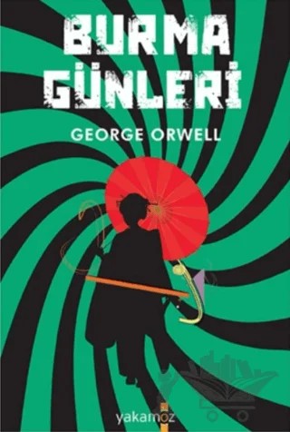 Burma Günleri – George Orwell – Yakamoz Yayınevi kitap kapağı
