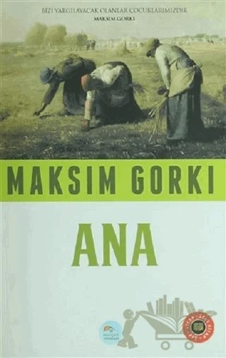 Ana (Özet Kitap) – Maksim Gorki – Maviçatı Yayınları kitap kapağı