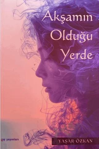 Akşamın Olduğu Yerde