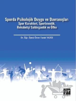 Sporda Psikolojik Duygu ve Davranışlar: Spor Karakteri, Sportmenlik, Rekabetçi Saldırganlık ve Öfke