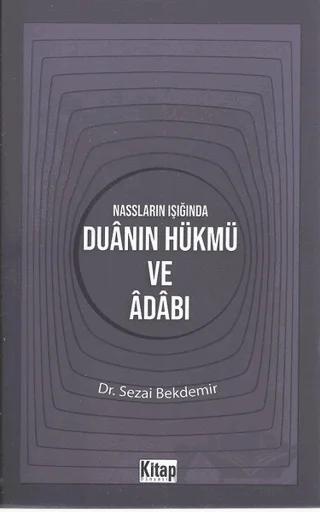 Nassların Işığında Duanın Hükmü ve Adabı
