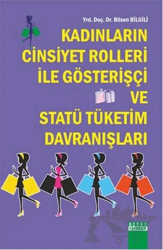 Kadınların Cinsiyet Rolleri İle Gösterişçi ve Statü Tüketim Davranışları