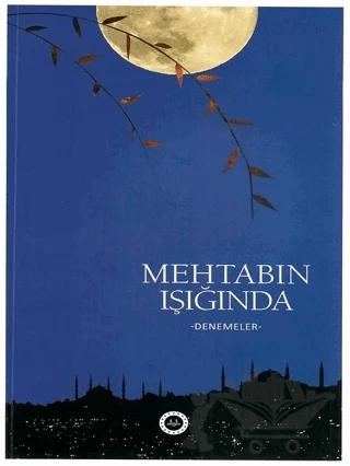 Mehtabın Işığında -Denemeler-