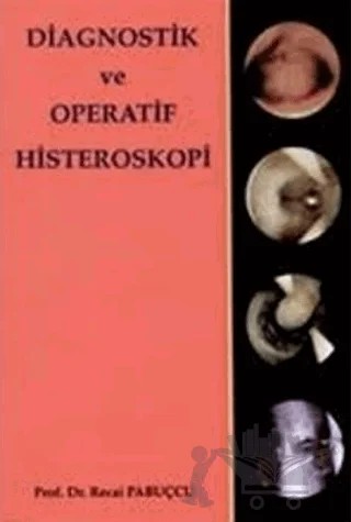 Diagnostik ve Operatif Histeroskopi – Recai Pabucçu – Atlas Kitabevi Tıp Kitapları kitap kapağı