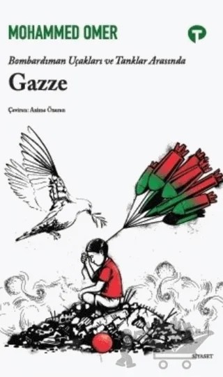 Bombardıman Uçakları ve Tanklar Arasında Gazze – Mohammad Omer – Turkuvaz Kitap kitap kapağı
