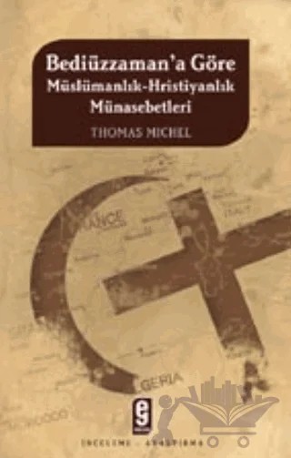 Bediüzzaman’a Göre Müslümanlık-Hıristiyanlık Münasebetleri – Thomas Michel – Etkileşim Yayınları kitap kapağı