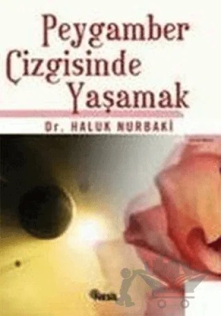 Peygamber Çizgisinde Yaşamak – Haluk Nurbaki – Nesil Yayınları kitap kapağı