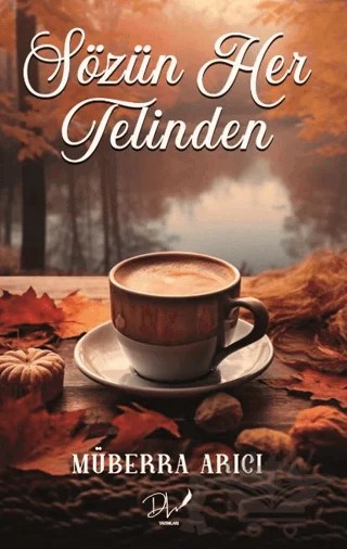 Sözün Her Telinden – Müberra Arıcı – Dls Yayınları kitap kapağı