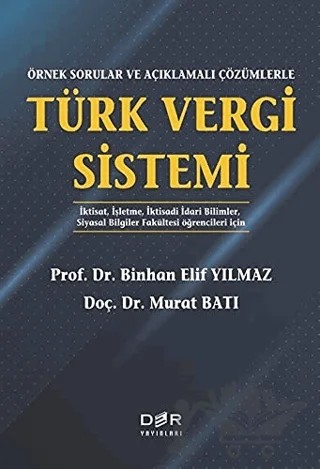 Örnek Sorularla ve Açıklamalı Çözümlerle Türk Vergi Sistemi – Binhan Elif Yılmaz, Murat Batı – Der Yayınları kitap kapağı