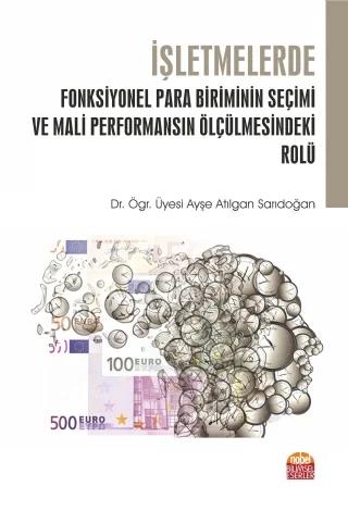 İşletmelerde Fonksiyonel Para Biriminin Seçimi ve Mali Performansın Ölçülmesindeki Rolü