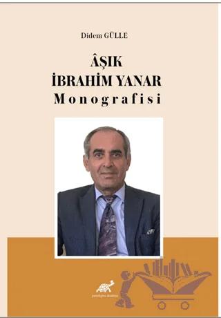 Aşık İbrahim Yanar Monografisi