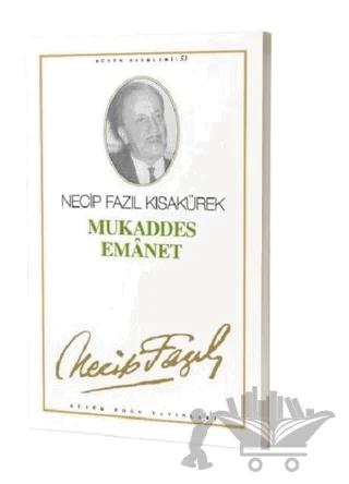 Mukaddes Emanet : 45 - Necip Fazıl Bütün Eserleri