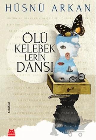 Ölü Kelebeklerin Dansı – Hüsnü Arkan – Kırmızı Kedi Yayınevi kitap kapağı