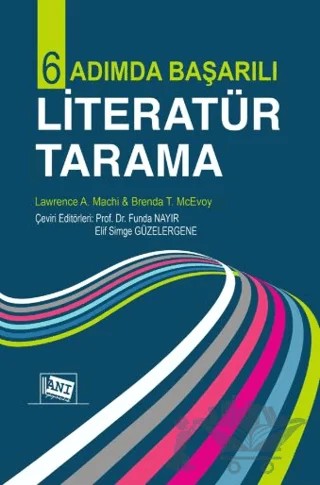 Altı Adımda Başarılı Literatür Tarama – Lawrence A. Machi – Anı Yayıncılık kitap kapağı