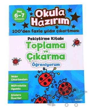 Okula Hazırım 7: Pekiştirme Kitabı Toplama ve Çıkarma Öğreniyorum