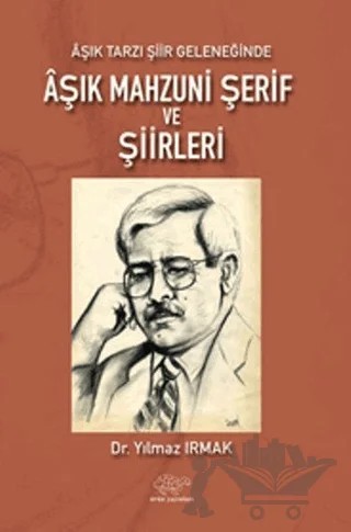 Aşık Tarzı Şiir Geleneğinde Aşık Mahzuni Şerif ve Şiirleri – Yılmaz Irmak – Ürün Yayınları kitap kapağı