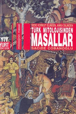 Türk Mitolojisinden Masallar – Sacide Çobanoğlu – Yurt Kitap Yayın kitap kapağı