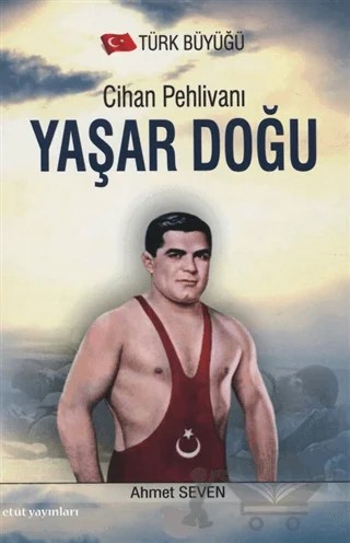 Cihan Pehlivanı Yaşar Doğu – Ahmet Seven – Etüt Yayınları kitap kapağı