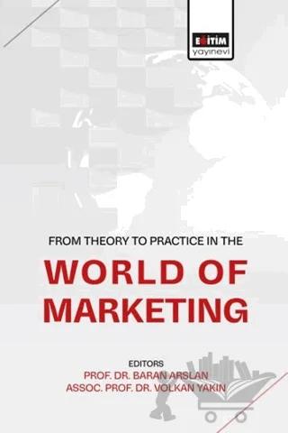 From Theory To Practice in the World of Marketing