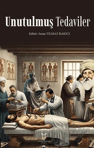 Unutulmuş Tedaviler – Sema Yılmaz Rakıcı – Akademisyen Kitabevi kitap kapağı