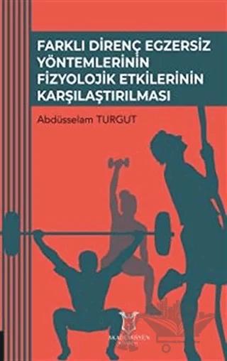 Farklı Direnç Egzersiz Yöntemlerinin Fizyolojik Etkilerinin Karşılaştırılması