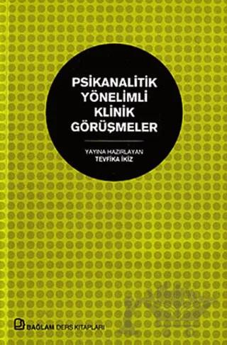 Psikanalitik Yönelimli Klinik Görüşmeler