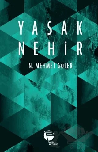 Yasak Nehir – N. Mehmet Güler – Belge Yayınları kitap kapağı