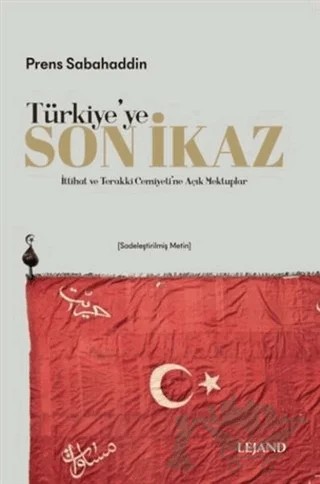 Türkiye'ye Son İkaz (Sadeleştirilmiş Metin) – Prens Sabahaddin – Lejand kitap kapağı