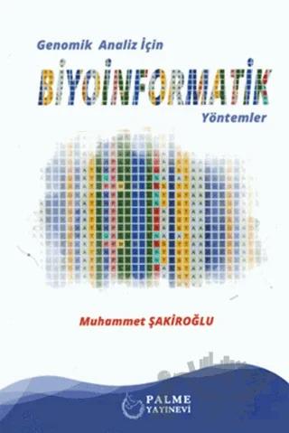 Genomik Analiz İçin Biyoinformatik Yöntemler – Muhammet Şakiroğlu – Palme Yayıncılık kitap kapağı