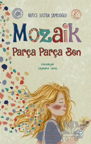 Mozaik: Parça Parça Ben – Hatice Sultan Şamlıoğlu – Mahlas Çocuk Yayınları kitap kapağı