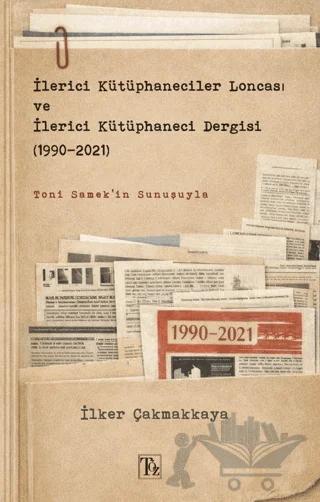 İlerici Kütüphaneciler Loncası ve İlerici Kütüphaneci Dergisi (1990-2021)