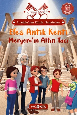 Anadolu’nun Kültür Muhafızları – 6 Efes Antik Kenti – Yücel Kaya – Genç Hayat kitap kapağı