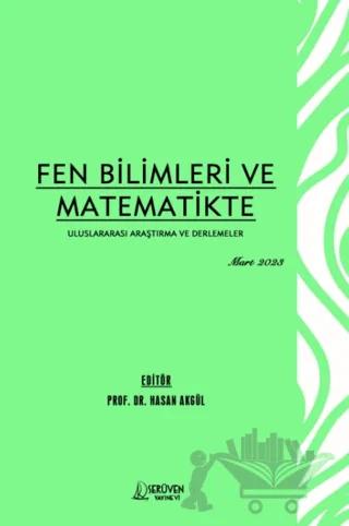 Fen Bilimleri ve Matematikte Uluslararası Araştırma ve Derlemeler - Mart 2023 – Hasan Akgül – Serüven Yayınevi kitap kapağı