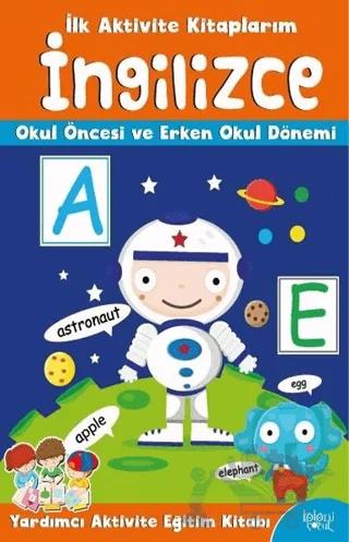 İlk Aktivite Kitaplarım - İngilizce – Kolektif – Koloni Çocuk kitap kapağı
